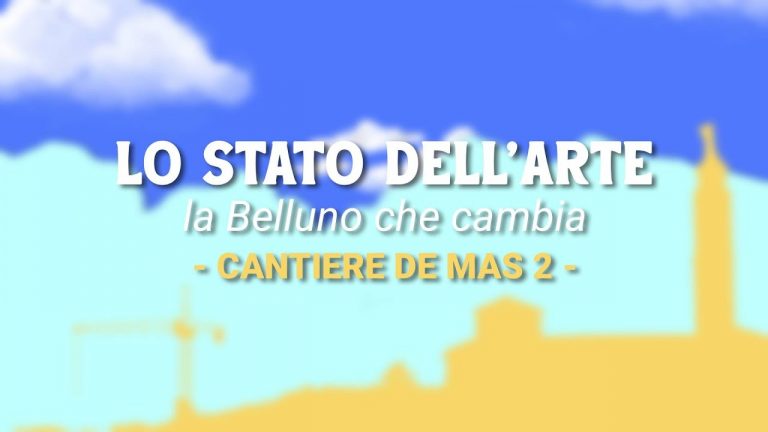 Lo stato dell'arte – La Belluno che cambia – puntata 5