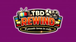 Al via “TBD Rewind”: ogni domenica vi regaliamo una chicca dal nostro archivio